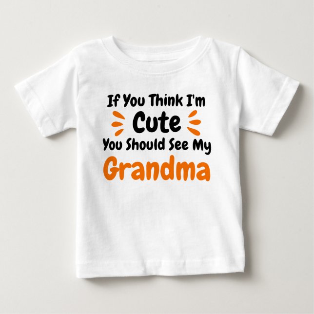 Wenn du mich für Niedlich hältst, solltest du mein Baby T-shirt (Vorderseite)