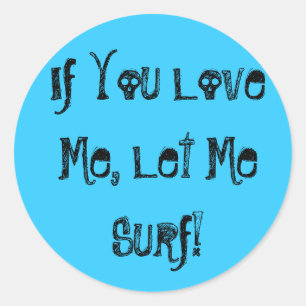 Wenn du mich Liebe, Lass mir Surf! Aufkleber