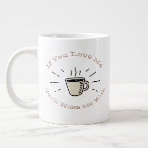 Wenn du mich Liebe, Wecke du mir Jumbo-Tasse
