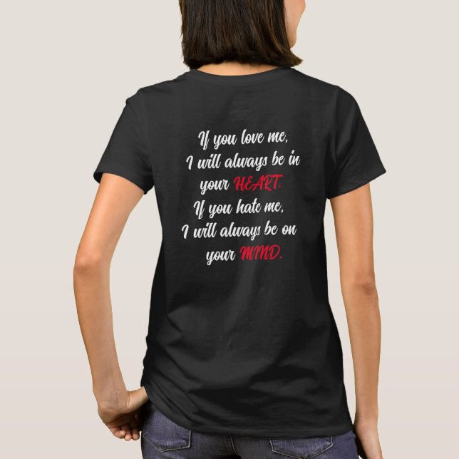 Wenn du mich Liebe.. Wenn du mich hasst... T-Shirt (Rückseite)