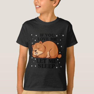 Wenn du mich liebst, lass mich schlafen Lustiger G T-Shirt
