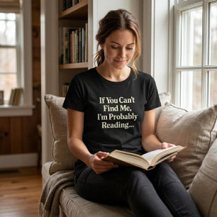 Wenn du mich nicht findest, lese ich wahrscheinlic T-Shirt