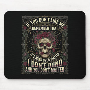 Wenn du mich nicht magst, denk daran, dass es Vers Mousepad