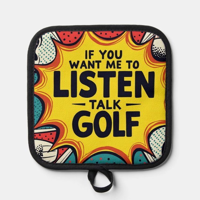 Wenn du mir Gewollt hast, mir ein Golfgeschenk anz Topflappen (Vorderseite)