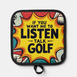 Wenn du mir Gewollt hast, mir ein Golfgeschenk anz Topflappen