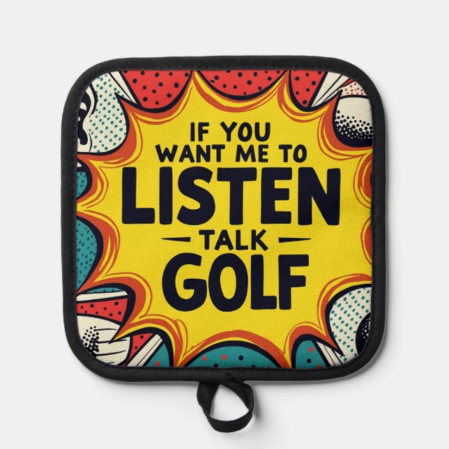 Wenn du mir Gewollt hast, mir ein Golfgeschenk anz Topflappen (Vorderseite)