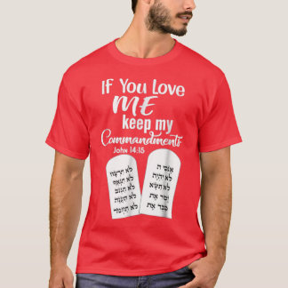 Wenn du mir Liebe Behalte, meine Gebote T-Shirt