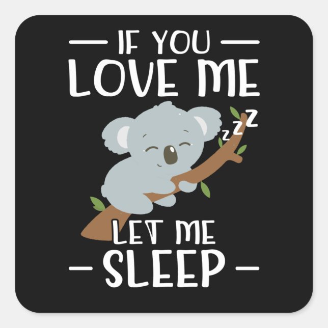 Wenn du mir Liebe Lasse | Koala Gift Quadratischer Aufkleber (Vorderseite)