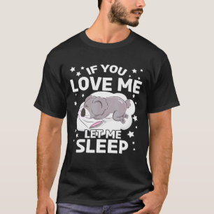 Wenn du mir Liebe Lasse, Koala-Tracht zu schlafen T-Shirt