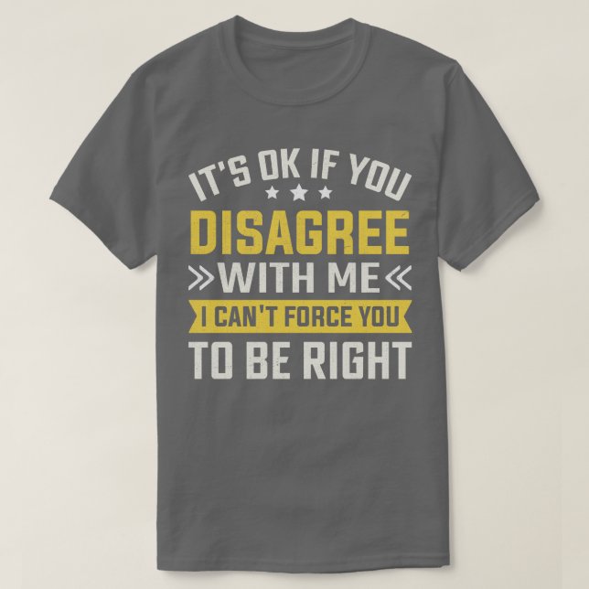 Wenn du mir nicht zustimmst, will ich, dass du bis T-Shirt (Design vorne)