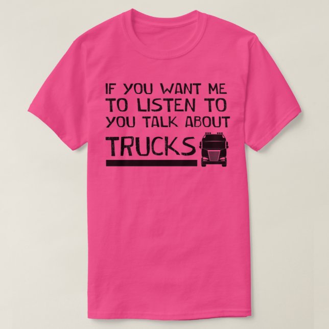 wenn du mir will, dir zuzuhören, wie du über Lastk T-Shirt (Design vorne)