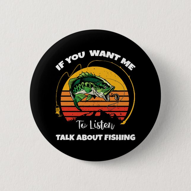 Wenn du mir Will, über das Fischen zu reden Button (Vorderseite)