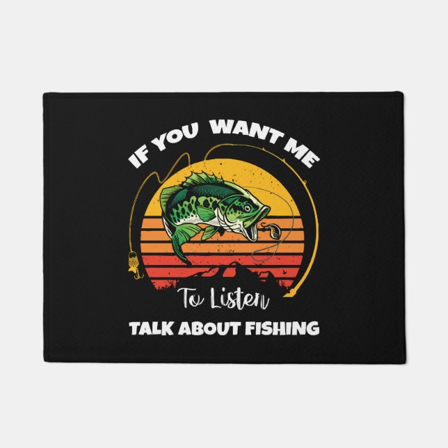 Wenn du mir Will, über das Fischen zu reden Fußmatte (Vorderseite)
