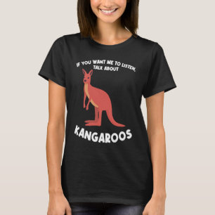 wenn du mir will, über Kängurus Kang zu reden T-Shirt