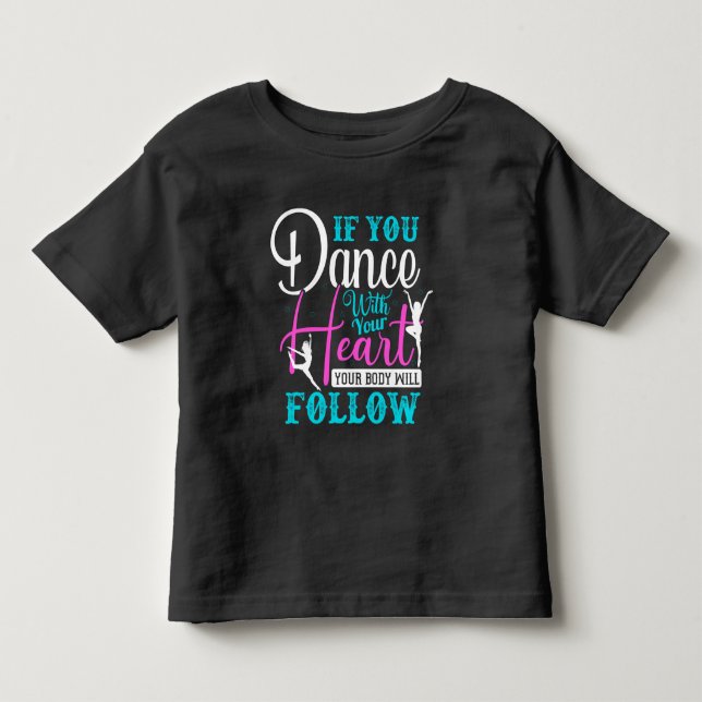 Wenn du mit deinem Herzen tanzst Kleinkind T-shirt (Vorderseite)