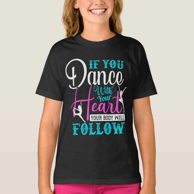 Wenn du mit deinem Herzen tanzst T-Shirt (Vorderseite)