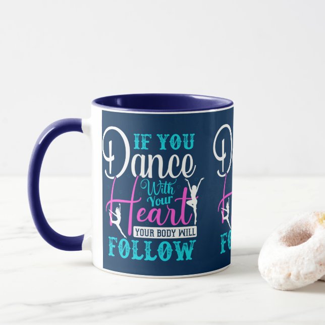 Wenn du mit deinem Herzen tanzst Tasse (Mit Donut)