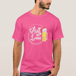 Wenn du mit dem Claus trinkst, gibt es keine Geset T-Shirt
