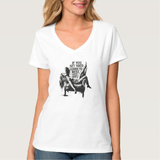 Wenn du müde wirst, lerne zu ruhen, nicht aufzugeb T-Shirt