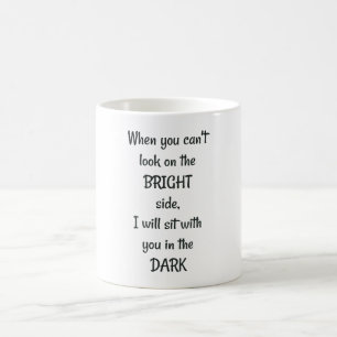 Wenn du nicht auf die helle Seite schaust, werde i Kaffeetasse