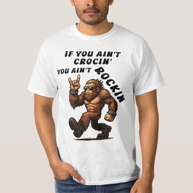 Wenn du nicht crocin bist, bist du nicht rockin T-Shirt (Vorderseite)