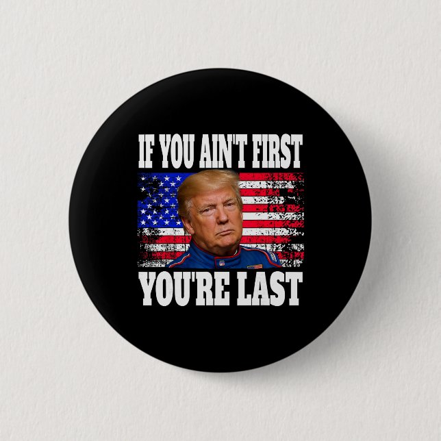 Wenn du nicht der Erste bist, bist du der Letzte D Button (Vorderseite)