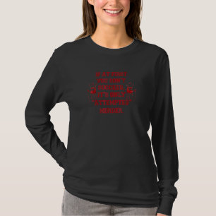 Wenn du nicht erfolgreich bist, ist es nur versuch T-Shirt