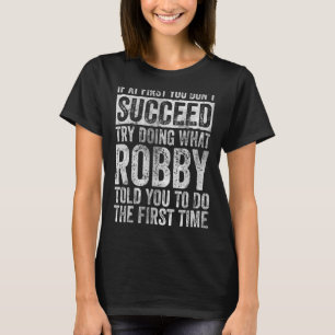 Wenn du nicht erfolgreich bist, versuche, das Robb T-Shirt