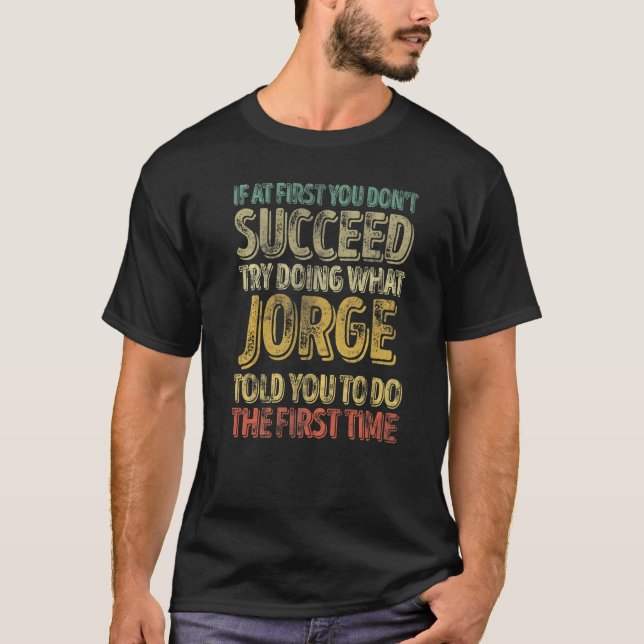 Wenn du nicht erfolgreich bist, versuche, was zu t T-Shirt (Vorderseite)