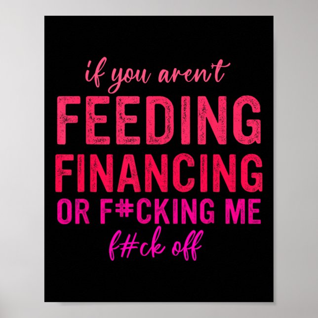 Wenn du nicht finanzierst oder mich fickst, fick a poster (Vorne)