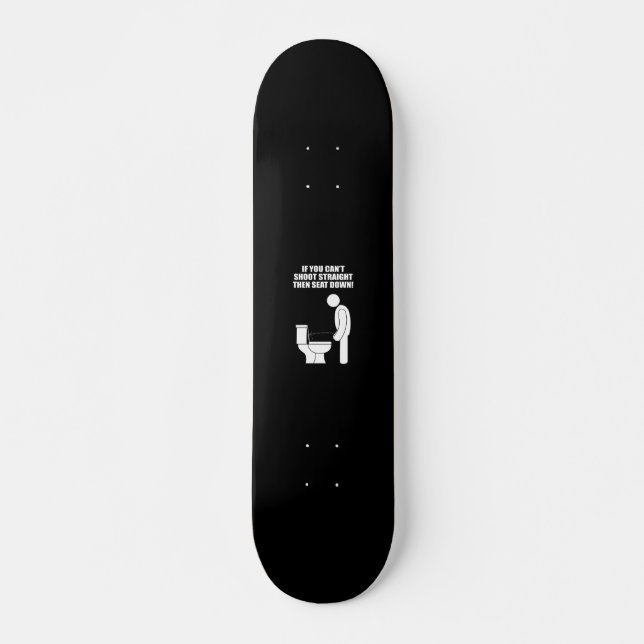Wenn du nicht gerade schießen kannst skateboard (Vorne)