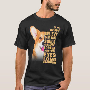 Wenn du nicht glaubst, dass sie Seelen haben Welsh T-Shirt
