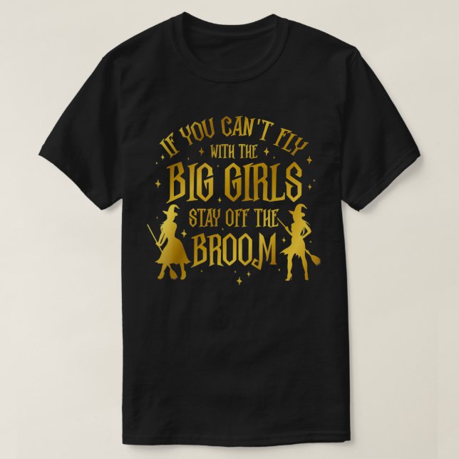 Wenn du nicht mit den großen Mädchen fliegen wills T-Shirt (Design vorne)