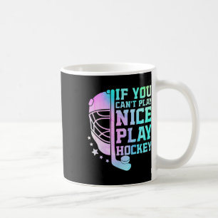 Wenn du nicht nett spielen kannst, spiel Hockey Lu Kaffeetasse