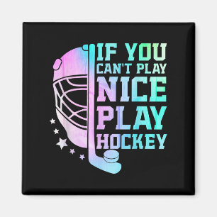 Wenn du nicht nett spielen kannst, spiel Hockey Lu Magnet