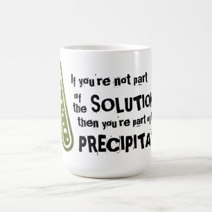 Wenn du nicht Teil der Lösung bist Kaffeetasse