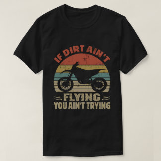 Wenn du nicht vom Dirt geflohen bist, dann versuch T-Shirt
