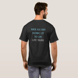 Wenn du nichts mehr zu geben hast, danke Gott T-Shirt
