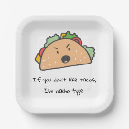 Wenn du Tacos nicht magst, bin ich Nacho Type Funn Pappteller