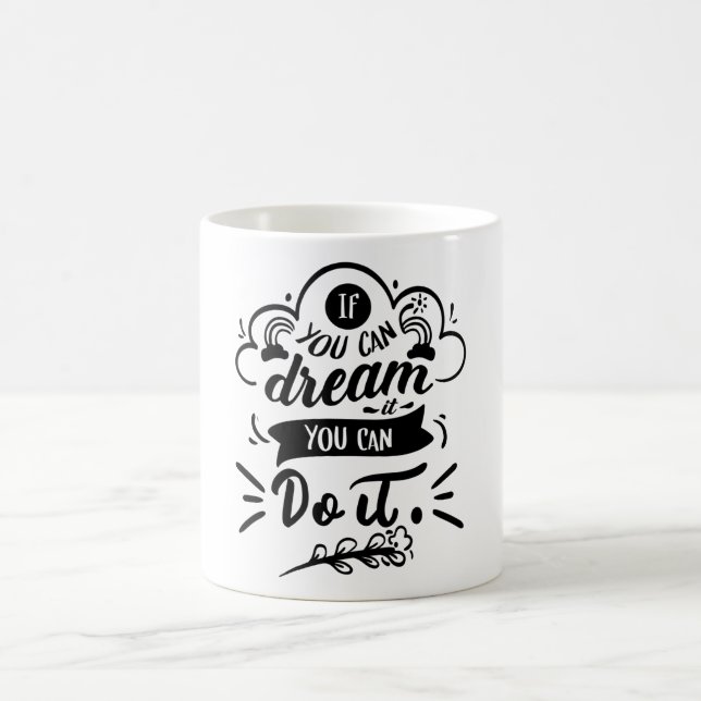 Wenn du träumst, kannst du es Motivierend machen Kaffeetasse (Mittel)
