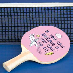 Wenn du träumst, kannst du es tun tischtennis schläger