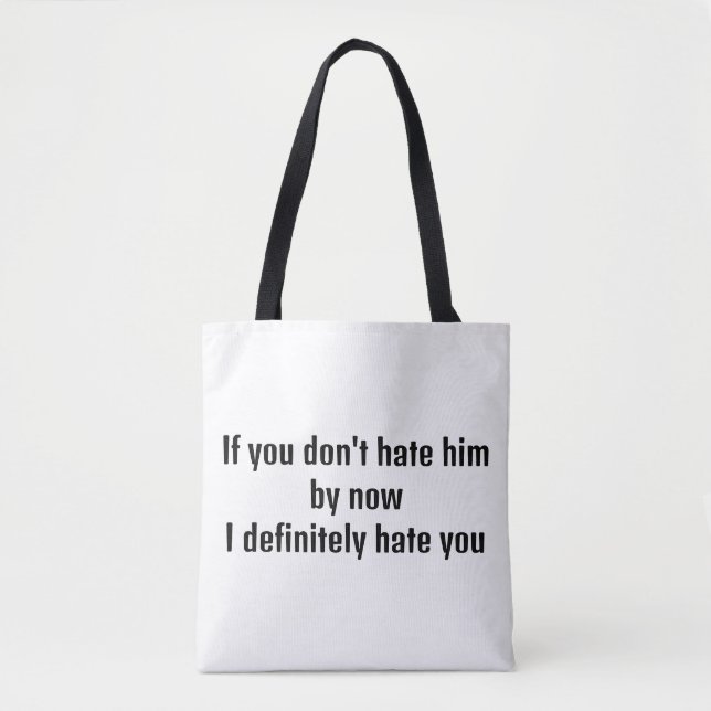 Wenn du Trump magst, wirst du diese Tasche hassen (Vorderseite)