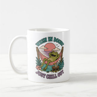 Wenn du unsicher bist, entspann dich einfach Frosc Kaffeetasse