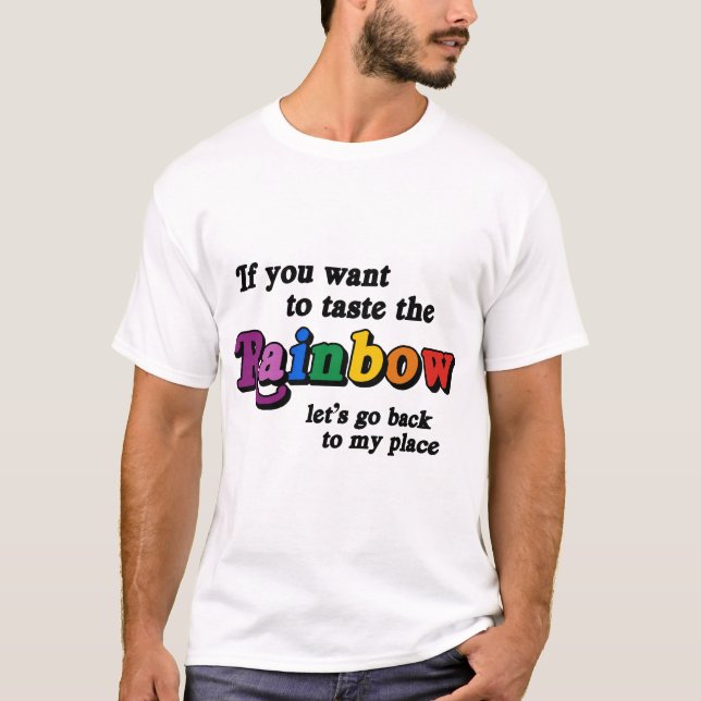 Wenn du will, den Regenbogen zu schmecken T-Shirt (Vorderseite)