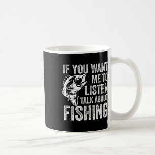 Wenn du willst, dass ich zuhöre, rede über Angeln Kaffeetasse