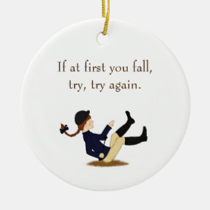 "Wenn du zuerst fällst, versuche es noch einmal." Keramik Ornament