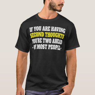 Wenn du zweite Gedanken hast, bist du TwT-Shirt T-Shirt