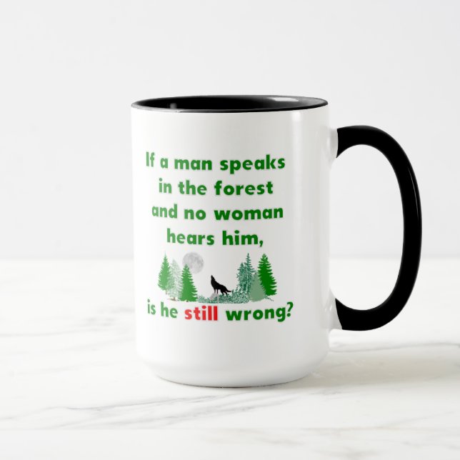 Wenn ein Mann in der Waldkomischen Tasse spricht (Rechts)