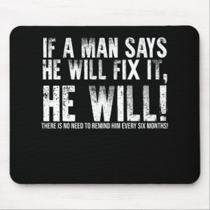 Wenn ein Mann sagt, er wird es reparieren, wird er Mousepad