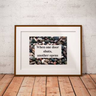 Wenn eine Tür geschlossen wird, öffnet eine andere Poster